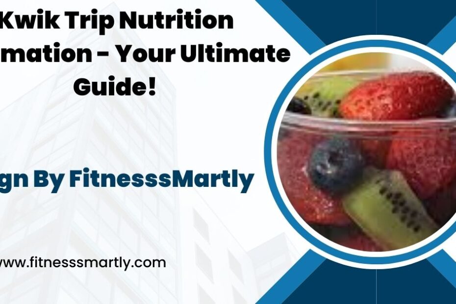 Kwik Trip Nutrition Information - Your Ultimate Guide!
