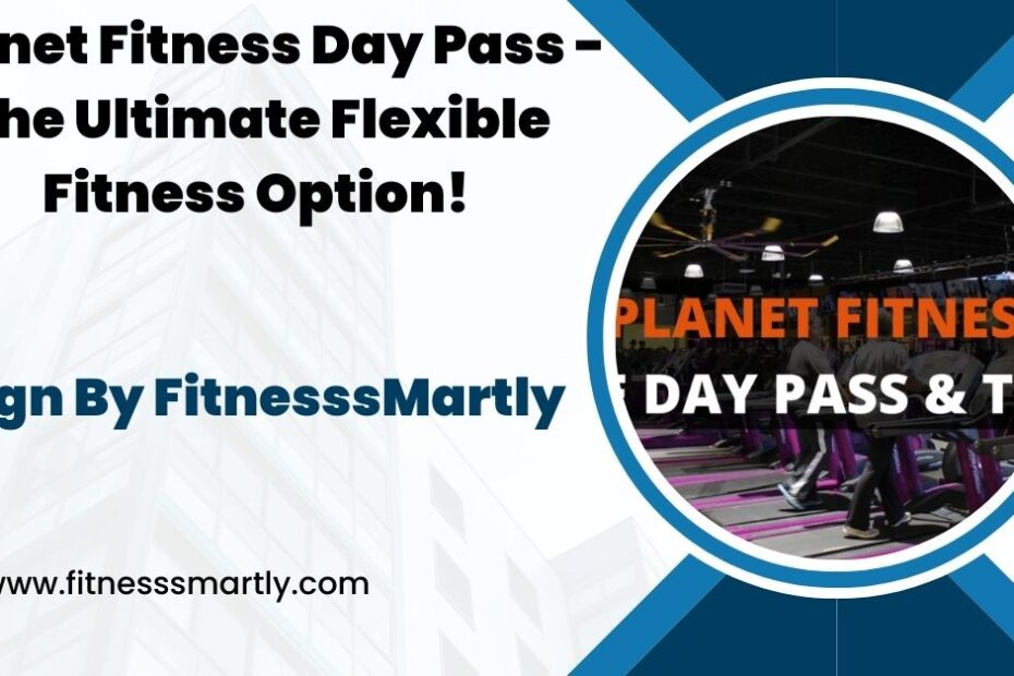 Planet Fitness Day Pass - The Ultimate Flexible Fitness Option!