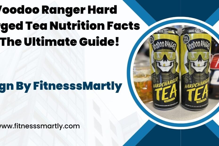 Voodoo Ranger Hard Charged Tea Nutrition Facts - The Ultimate Guide!