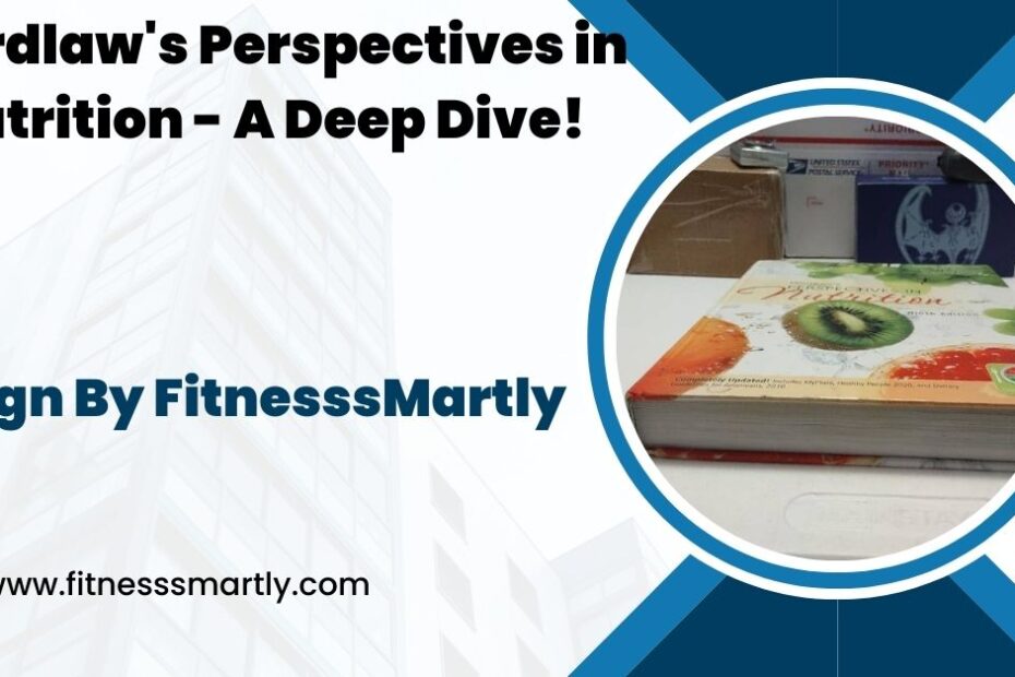 Wardlaw's Perspectives in Nutrition - A Deep Dive!