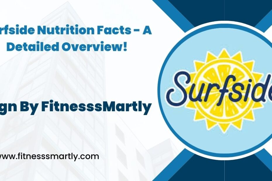Surfside Nutrition Facts - A Detailed Overview!