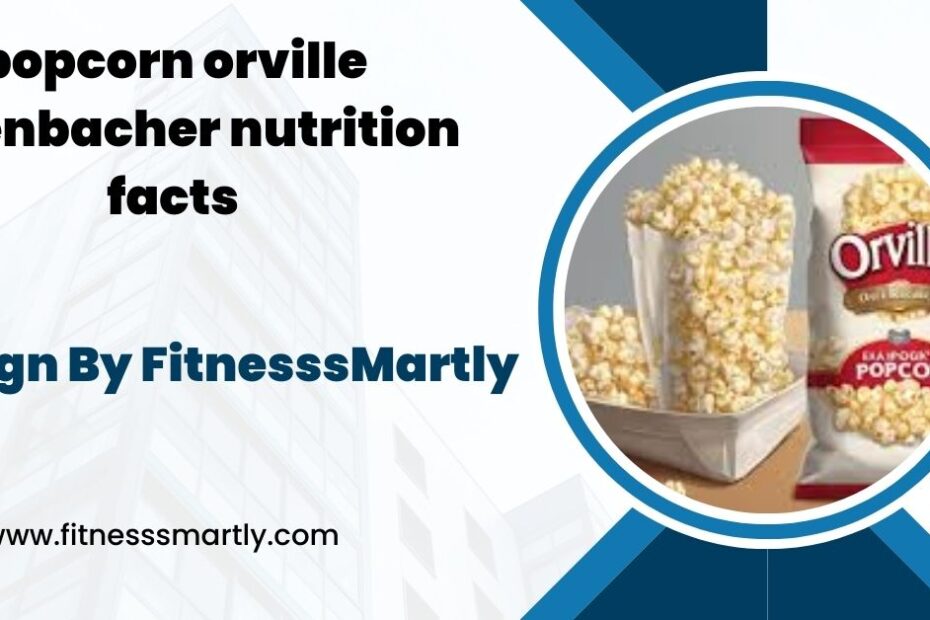 popcorn orville redenbacher nutrition facts